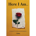 Here I Am... A Memoir for Motivational Purposes - Paperback