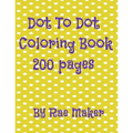 Dot to Dot Coloring Book 200 Pages - Paperback