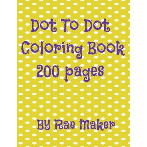 Dot to Dot Coloring Book 200 Pages - Paperback