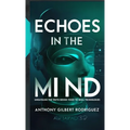 Echoes in the Mind: Unraveling the Truth Behind Voice to Skull Technologies - Paperback