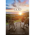 My Job Interview with God: Nursing: The Perfect Job - Paperback