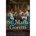 St. Maria Goretti: A Journey into Forgiveness and Redemption - Paperback