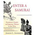 Enter a Samurai: Kawakami Otojiro and Japanese Theatre in the West, Volume 1 - Paperback