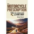 The Motorcycle Prescription: Scrape Your Therapy - Hardcover