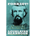 Forrest!: 99 Reasons to Love Nathan Bedford Forrest - Paperback