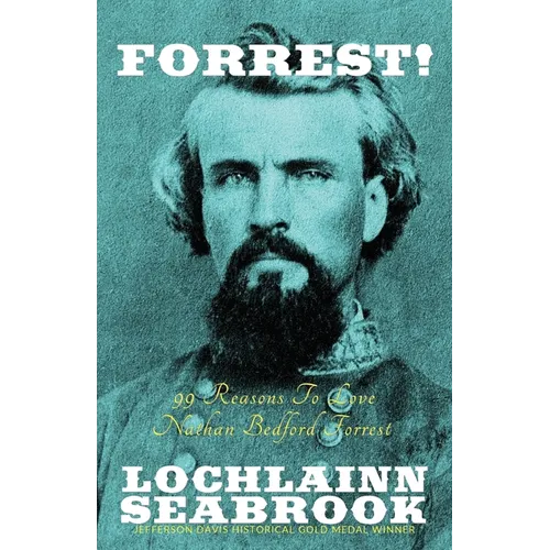 Forrest!: 99 Reasons to Love Nathan Bedford Forrest - Paperback