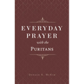 Everyday Prayer with the Puritans - Hardcover