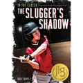 The Slugger's Shadow - Library Binding