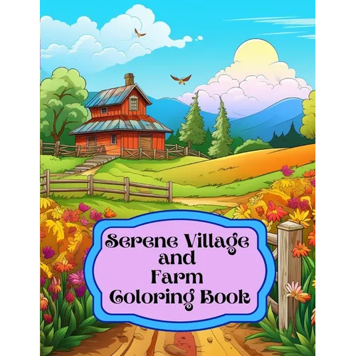Serene Village and Farm Coloring Book - Paperback