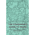 The Fisherman's Guide to Maine - Hardcover