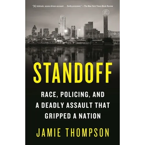 Standoff: Race, Policing, and a Deadly Assault That Gripped a Nation - Paperback