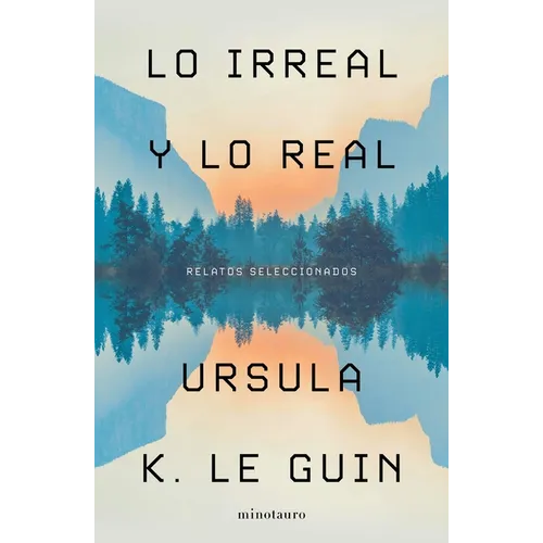 Lo Irreal Y Lo Real: Relatos Seleccionados - Paperback