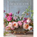 French Blooms: Floral Arrangements Inspired by Paris and Beyond - Hardcover