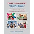 First Things First Putting Students Before Standards: A Practical Guide for Building Positive and Engaged Learning Communities: Putting Students Befor - Paperback