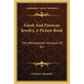 Greek And Etruscan Jewelry, A Picture Book: The Metropolitan Museum Of Art - Paperback