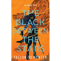 The Black Between The Stars: We do not bow, we do not bend, we do not break - Paperback
