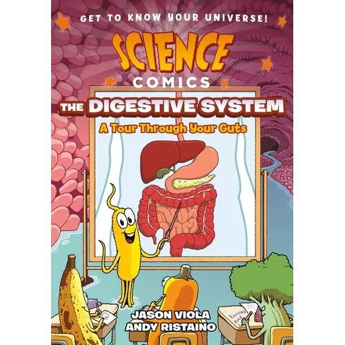 Science Comics: The Digestive System: A Tour Through Your Guts - Paperback