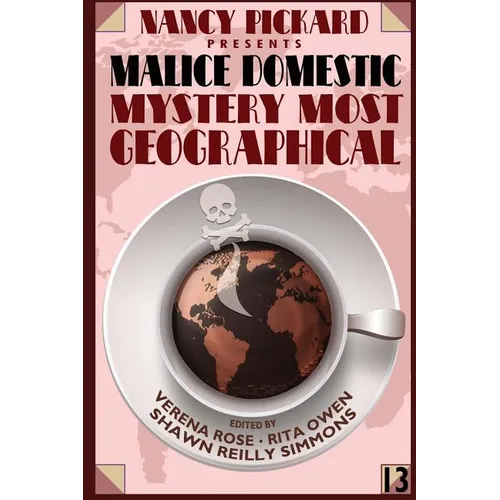 Nancy Pickard Presents Malice Domestic 13: Mystery Most Geographical - Paperback