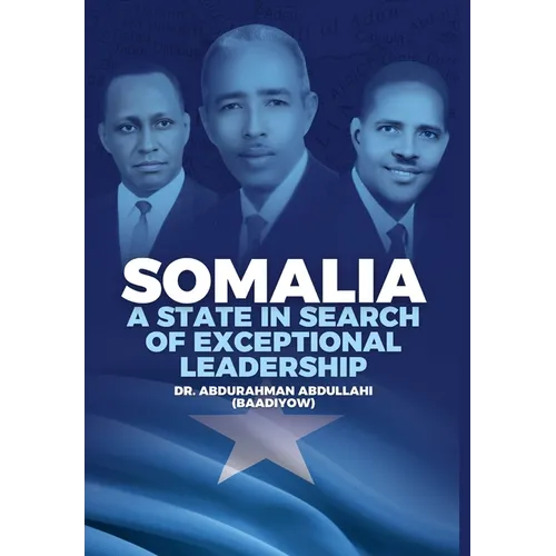 Somalia: A State in Search of Exceptional Leadership - Hardcover