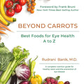 Beyond Carrots: Best Foods For Eye Health A to Z - Paperback