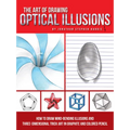 Art of Drawing Optical Illusions: How to Draw Mind-Bending Illusions and Three-Dimensional Trick Art in Graphite and Colored Pencil - Paperback