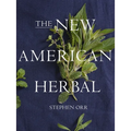 The New American Herbal: An Herb Gardening Book - Paperback