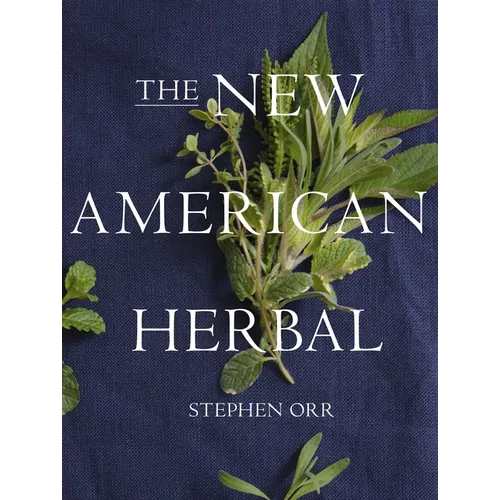The New American Herbal: An Herb Gardening Book - Paperback