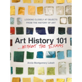 Art History 101 . . . Without the Exams: Looking Closely at Objects from the History of Art - Paperback