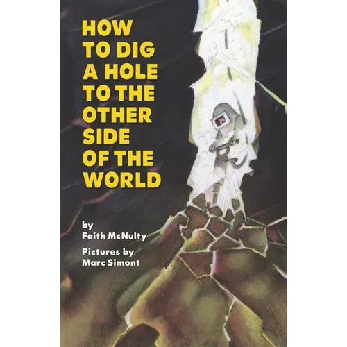 How to Dig a Hole to the Other Side of the World - Paperback