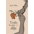 Todo Lo Que No Dije - Paperback