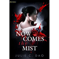 Now Comes the Mist: A Tale of Romantic Gothic Horror - Paperback