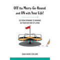 Off the Merry-Go-Round and On With Your Life - Paperback
