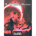 A Witch's Desire: For Old-School Essentials - Paperback