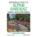 Introduction to Alpine Gardens - Making a Rock Alpine Garden - Paperback