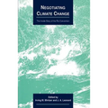 Negotiating Climate Change: The Inside Story of the Rio Convention - Paperback