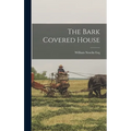 The Bark Covered House - Hardcover
