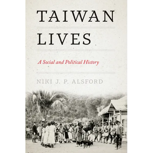 Taiwan Lives: A Social and Political History - Paperback