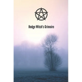 Hedge Witch's Grimoire: Craft Your Own Book Of Shadows, Create Unique Spells, Record Tarot Readings, A Perfect Gift for the Wiccan, Witch, or Druid In - Paperback