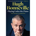 Playing Under the Piano: From Downton to Darkest Peru - Paperback