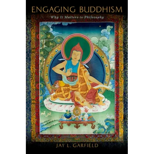 Engaging Buddhism: Why It Matters to Philosophy - Paperback
