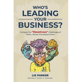 Who's Leading Your Business?: Conquer the "Monstrous" Challenges of Vision, Values, Processes & More - Paperback