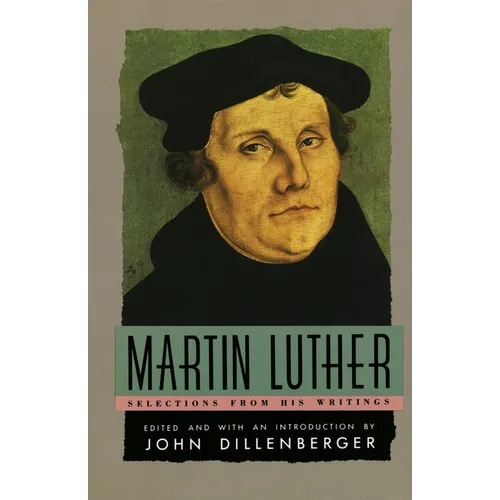 Martin Luther: Selections from His Writing - Paperback
