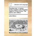 Paradise lost, in twelve books: together with Paradise regain'd: in four books. The author John Milton. - Paperback