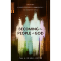 Becoming the People of God: Creating Christ-Centered Communities in Buddhist Asia - Paperback