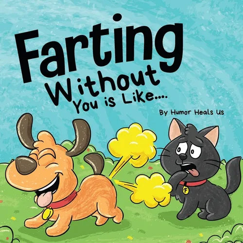 Farting Without You is Like: A Funny Perspective From a Dog Who Farts - Paperback