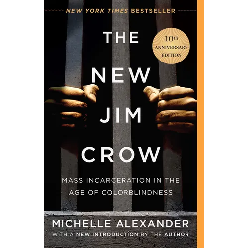 The New Jim Crow: Mass Incarceration in the Age of Colorblindness - Paperback