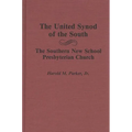 The United Synod of the South: The Southern New School Presbyterian Church - Hardcover