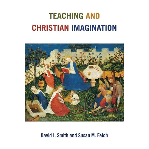 Teaching and Christian Imagination - Paperback