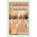 Confederate Cemeteries, Volume 1 - Paperback