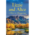 Lizzie and Alice - Allies in Albuquerque - Paperback